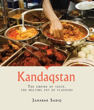 Full Download Kandaqstan: The Empire of Taste, The Melting Pot of Flavours - Jahabar Sadiq | ePub
