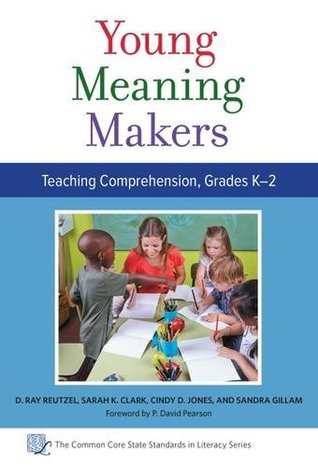 Full Download Young Meaning Makers—Teaching Comprehension, Grades K–2 (Common Core State Standards in Literacy Series) - D. Ray Reutzel file in ePub
