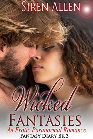 Download Wicked Fantasies: BWWM Paranormal Romance (Fantasy Diary Book 3) - Siren Allen | PDF