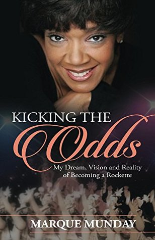 Download Kicking the Odds: My Dream, Vision and Reality of Becoming a Rockette - MarQue file in PDF