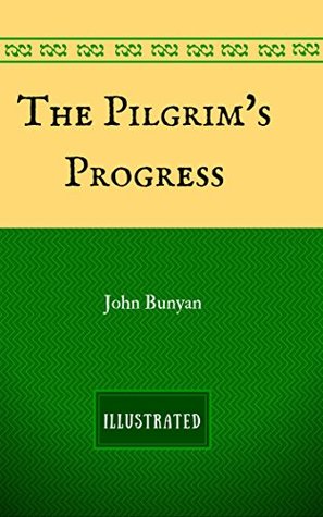 Download The Pilgrim's Progress : By John Bunyan - Illustrated - John Bunyan | PDF