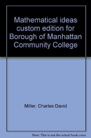 Full Download Mathematical ideas custom edition for Borough of Manhattan Community College - Charles David Miller | ePub