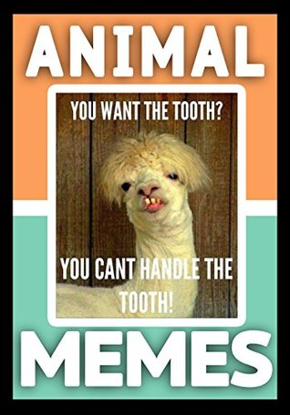 Full Download Memes: Hilarious Animal Memes: Funny Doge, Cats, Llamas, and other Critter Memes - Memes file in PDF