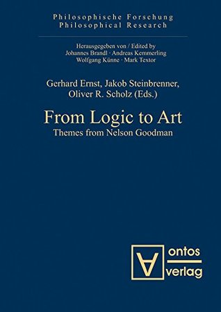 Download From Logic to Art (Philosophische Forschung / Philosophical Research) - Gerhard / Steinbrenner, Jakob / Scholz, Oliver R. Ernst file in ePub