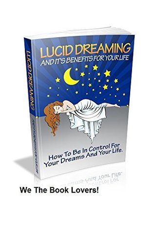Read Lucid Dreaming: How To Be In Control For Your Dreams And Your Life! - Stefan Yordanov file in PDF