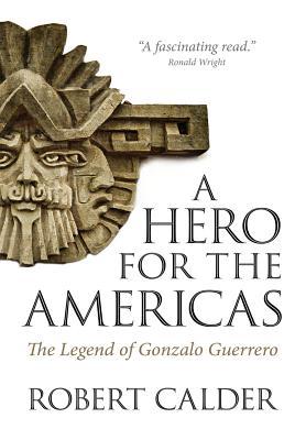 Download Hero for the Americas: Gonzalo Guerrero Among the Maya - Robert Calder file in ePub