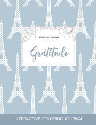 Full Download Adult Coloring Journal: Gratitude (Nature Illustrations, Eiffel Tower) - Courtney Wegner | PDF