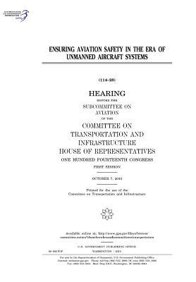 Download Ensuring Aviation Safety in the Era of Unmanned Aircraft Systems - U.S. Congress file in PDF