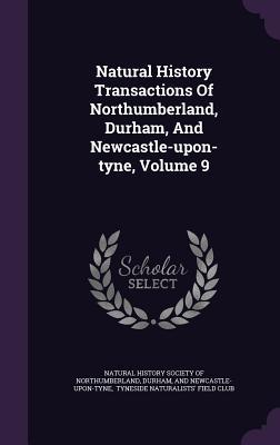 Download Natural History Transactions of Northumberland, Durham, and Newcastle-Upon-Tyne, Volume 9 - Durham file in ePub