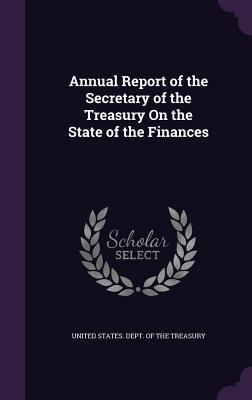 Full Download Annual Report of the Secretary of the Treasury on the State of the Finances - U.S. Department of the Treasury file in ePub