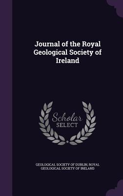 Read Journal of the Royal Geological Society of Ireland - Geological Society of Dublin file in ePub