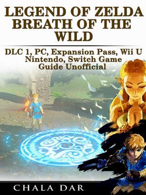 Download Legend of Zelda Breath of the Wild DLC 1, Pc, Expansion Pass, Wii U, Nintendo Switch Game Guide Unofficial - Chala Dar file in ePub