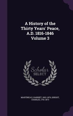 Read A History of the Thirty Years' Peace, A.D. 1816-1846 Volume 3 - Harriet Martineau file in ePub