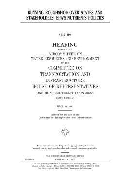 Read Running Roughshod Over States and Stakeholders: EPA's Nutrients Policies - U.S. Congress file in ePub