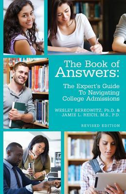 Read The Book of Answers: The Expert's Guide to Navigating College Admissions: Revised Edition - Wesley Berkowitz Ph D | ePub