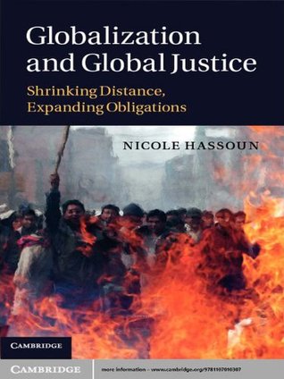 Read Globalization and Global Justice: Shrinking Distance, Expanding Obligations - Nicole Hassoun file in ePub