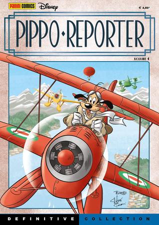 Full Download Definitive collection n. 15: Pippo reporter volume 4 - Walt Disney Company file in ePub