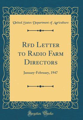 Read Online RFD Letter to Radio Farm Directors: January-February, 1947 (Classic Reprint) - U.S. Department of Agriculture file in PDF