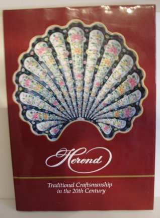 Full Download Herend: Traditional Craftsmanship in the 20th Century - Szelenyi Karoly | ePub