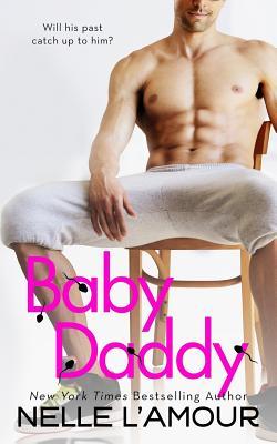 Read Baby Daddy: A Sexy Standalone Romantic Comedy - Nelle L'Amour | PDF