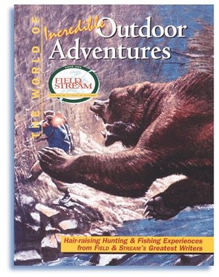 Download The World of Incredible Outdoor Adventures (Field & Stream) - Field & Stream | ePub