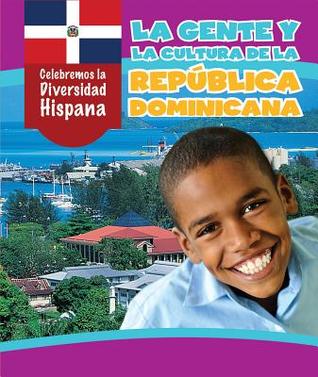 Full Download La Gente y La Cultura de la Republica Dominicana (the People and Culture of the Dominican Republic) - Ian Emminizer | PDF