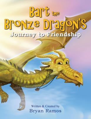 Download Bart the Bronze Dragon's Journey to Friendship - Bryan Ramos | ePub
