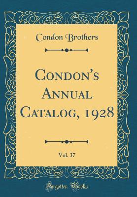 Download Condon's Annual Catalog, 1928, Vol. 37 (Classic Reprint) - Condon Brothers | ePub
