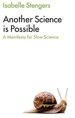 Read Another Science is Possible: A Manifesto for Slow Science - Isabelle Stengers | PDF