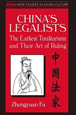 Read Online China's Legalists: The Early Totalitarians: The Early Totalitarians (New Studies in Asian Culture) - Zhengyuan Fu file in ePub