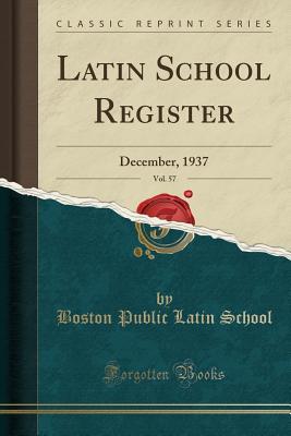 Read Latin School Register, Vol. 57: December, 1937 (Classic Reprint) - Boston Public Latin School | ePub