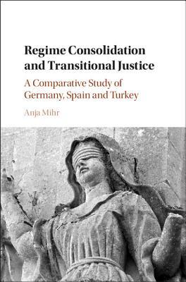 Full Download Regime Consolidation and Transitional Justice - Anja Mihr file in ePub