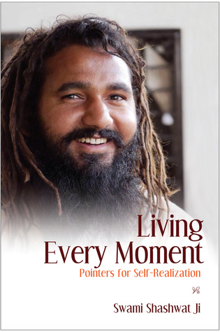 Full Download Living Every Moment: Pointers for Self-Realization - Swami Swami ShashwatJi | PDF