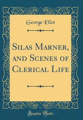Download Silas Marner, and Scenes of Clerical Life (Classic Reprint) - George Eliot | ePub