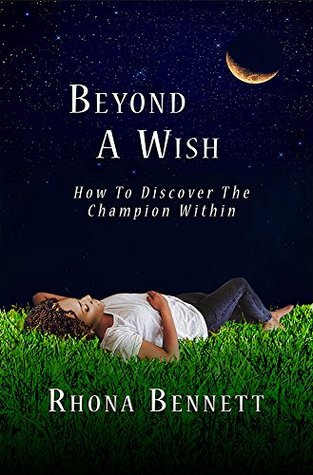Full Download Beyond A Wish: How To Discover The Champion Within - Rhona Bennett file in ePub