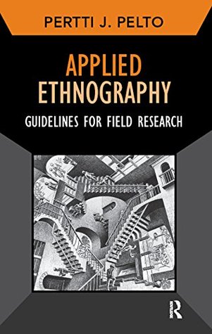 Read Applied Ethnography: Guidelines for Field Research (Developing Qualitative Inquiry) - Pertti J. Pelto | ePub