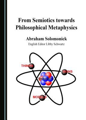 Full Download From Semiotics Towards Philosophical Metaphysics - Abraham Solomonick | PDF