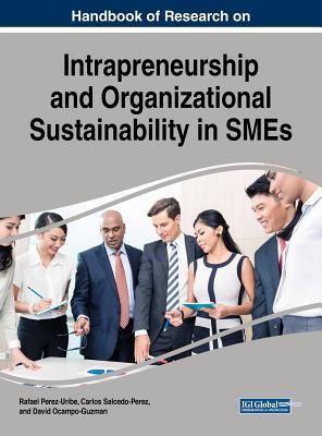 Read Online Handbook of Research on Intrapreneurship and Organizational Sustainability in Smes - Rafael Perez-Uribe file in PDF