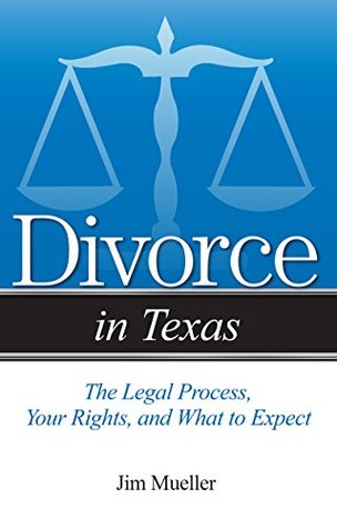 Read Divorce in Texas: The Legal Process, Your Rights, and What to Expect - Jim Mueller file in ePub