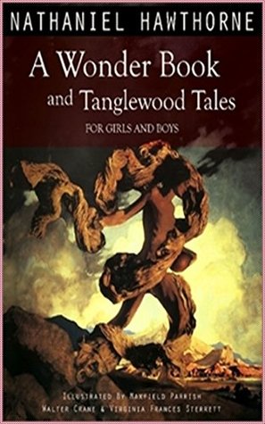 Read A Wonder Book and Tanglewood Tales For girls and boys [3rd edition norton] (Annotated) - Nathaniel Hawthorne | PDF