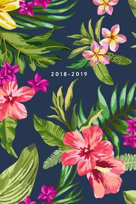 Read Online 2018 - 2019, 18 Month Weekly & Monthly Planner: Tropical Floral, Daily, Weekly, Monthly, January 2018 - June 2019 -  | ePub