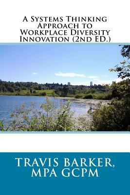 Download A Systems Thinking Approach to Workplace Diversity: A Workbook - Travis Barker, MPA GCPM file in ePub