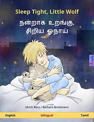 Download Sleep Tight, Little Wolf – நன்றாக உறங்கு, சிறிய ஓநாய். Bilingual children's book (English – Tamil) (www.childrens-books-bilingual.com) - Ulrich Renz file in ePub
