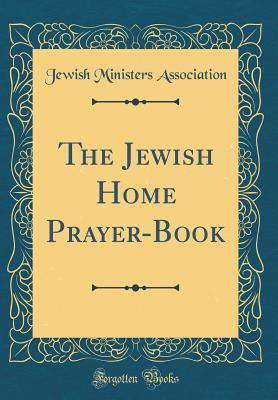 Download The Jewish Home Prayer-Book (Classic Reprint) - Jewish Ministers Association file in PDF