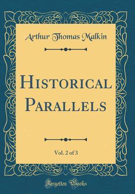 Read Historical Parallels, Vol. 2 of 3 (Classic Reprint) - Arthur Thomas Malkin file in ePub
