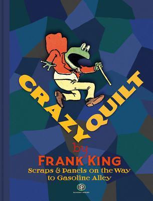 Read Crazy Quilt, Scraps and Panels on the Way to Gasoline Alley - King Frank | ePub