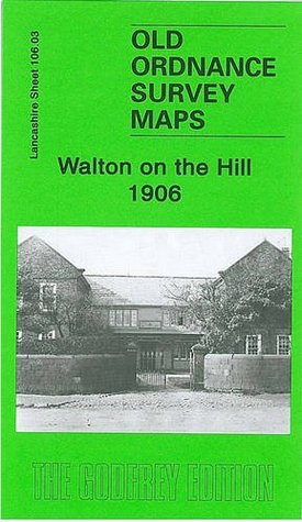 Download Walton on the Hill 1906: Lancashire Sheet 106.03 (Old O.S. Maps of Lancashire) - Kay Parrott file in ePub