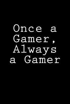 Read Once a Gamer, Always a Gamer: Notebook, 150 Lined Pages, Softcover, 6 X 9 -  | ePub