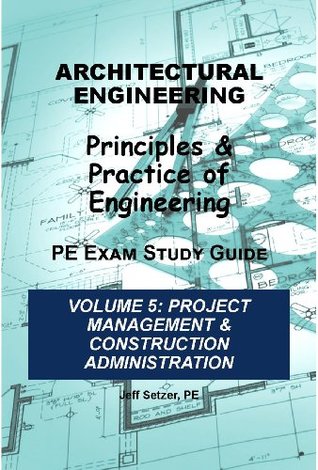 Download Architectural Engineering PE Exam Study Guide (Project Management & Construction Administration Book 5) - Jeff Setzer file in ePub