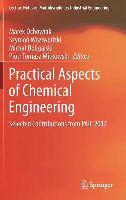 Full Download Practical Aspects of Chemical Engineering: Selected Contributions from Paic 2017 - Marek Ochowiak | ePub